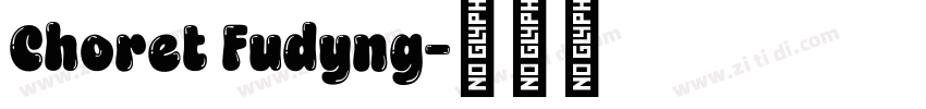 Choret Fudyng字体转换 Choret Fudyng字体转换